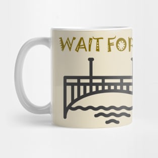 WAIT FOR ME (DARK COLOR) Mug